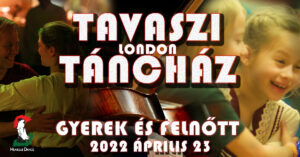 TAVASZI TÁNCHÁZ LONDON